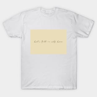 Let's Fall in Self Love T-Shirt